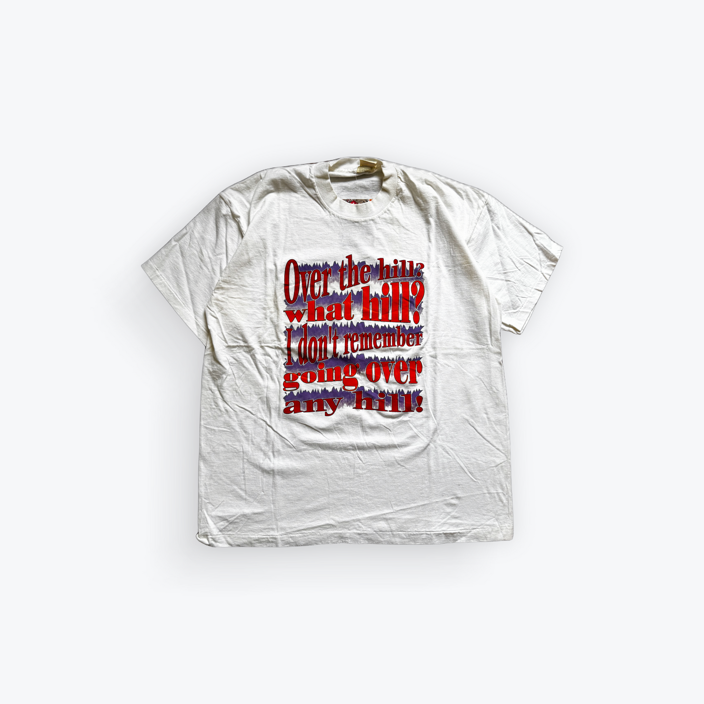 Vintage 90's Over The Hill? What Hill? I Don't Remember Funny Graphic Shirt