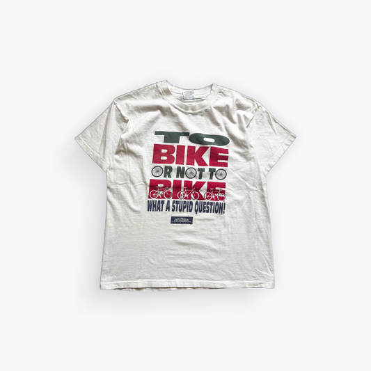 Vintage 1994 To Bike Or Not To Bike? What A Stupid Question Funny Shirt